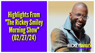 Highlights From “The Rickey Smiley Morning Show” (02/27/24)