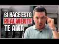 ¿ESE HOMBRE REALMENTE TE AMA? SI HACE ESTAS 7 COSAS LO SABRÁS | JORGE LOZANO H.