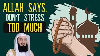 Don't Be Sad: Allah Knows | Allah SAYS, ALLAH MAKES THE IMPOSSIBLE POSSIBLE - mufti menk