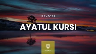 Melodious Recitation of Ayatul Kursi | Islam Sobhi | القارىء إسلام صبحي