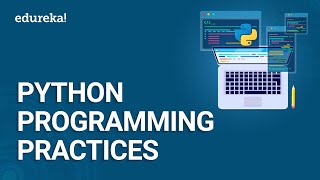 Best Python Practices | Tips & Tricks for Writing Better Python Programs | Python Training | Edureka