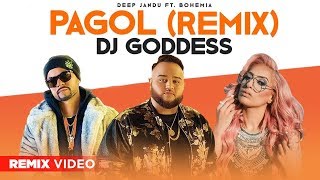 Arey Pagol Hoye Jabo Ami (Remix Video) | Deep Jandu | Bohemia | Dj Goddess | Punjabi Song 2019