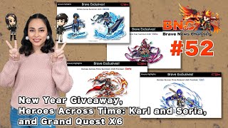 【ブレフロ】【BNC】New Year Giveaway, Heroes Across Time: Karl and Seria, and Grand Quest X6【BNC】#52