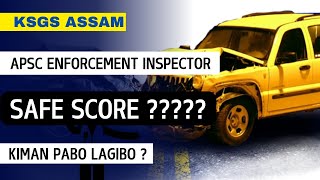 Safe Score ? APSC Enforcement Inspector Safe Score | Kiman attempt Koribo lagibo?