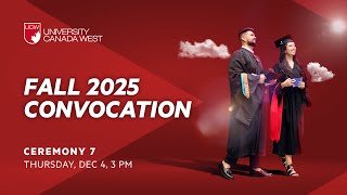 UCW Fall Convocation 2025 - Day 4 (Ceremony #7)