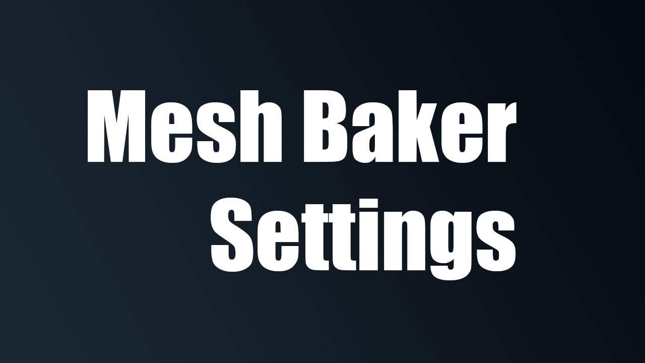 Mesh Baker Settings - YouTube