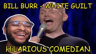 Bill Burr - White Guilt | First Time Hobbs Reaction