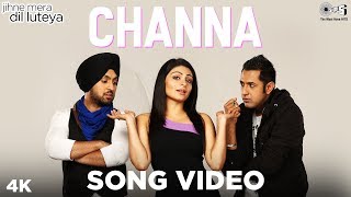 Channa Song Video- Jihne Mera Dil Luteya | Gippy Grewal, Neeru Bajwa & Diljit Dosanjh