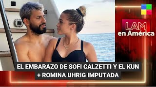 El Kun Agüero y Sofi Calzetti embarazados + Romina Uhrig imputada #LAM | Programa completo (8/03/24)