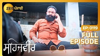 Sehajveer ने मारी Monty ते अड्डे ते raid! | Sehajveer | Full Episode 119 | Zee Punjabi