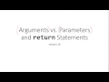 Parameters vs. Arguments and return Statement