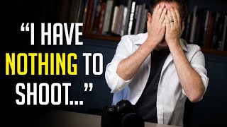 What to Photograph When There's Nothing to Photograph