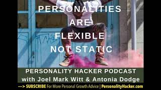 Personalities Are Flexible Not Static | PersonalityHacker.com