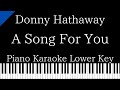 【Piano Karaoke Instrumental】A Song For You / Donny Hathaway【Lower Key】