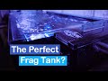 The Perfect Frag Tank?