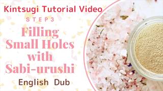 【Kintsugi Tutorial Video Step3】Filling Small Holes with Sabi-urushi! (English) How to do Kintsugi?