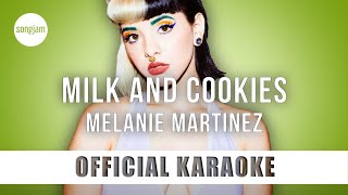 Melanie Martinez - Milk and Cookies (Official Karaoke Instrumental) | SongJam
