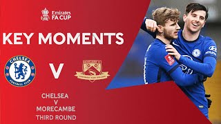 Chelsea v Morecambe | Key Moments | Third Round | Emirates FA Cup 2020-21