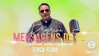 PROGRAMA MENSAGENS DE FÉ 28/01/25 - Padre Wagner Eduardo