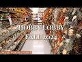 NEW - SHOPPING THE HOBBY LOBBY For FALL 2024 & HAUL!!!