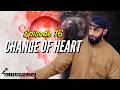 Episode 16: Neediness before Allah (Al-iftiqār) | Change of Heart Series