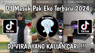 DJ MARI MASUK PAK EKO MASHUP VIRAL TIKTOK TERBARU 2024 || DJ VIRAL TIKTOK !!!