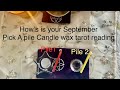 Pick A Pile Candle/Tarot Reading  How’s is your September ဘာတွေကြုံရဖို့ရှိလဲ /Message & Prediction