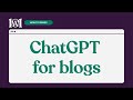 How to use ChatGPT to jumpstart a blog post on WordPress.com