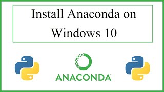 How to Install Anaconda on Windows 10 (2022)