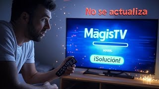 Magis TV No Se Actualiza a la ultima version (SOLUCION)