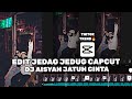 TUTORIAL JEDAG JEDUG CAPCUT DJ AISYAH JATUH CINTA || JJ TIPIS TEMPLATE KECE VIRAL TIKTOK TERBARU