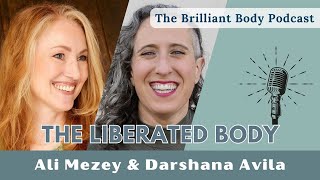 The Liberated Body: Reclaiming Erotic Wholeness with Somatic Sex Educator Darshana Avila