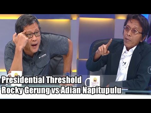 Debat Panas Rocky Gerung Vs Adian Napitupulu Presidential Threshold ...