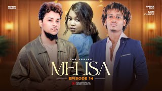 MELISA EPISODE 14 HEMEDY CHANDE