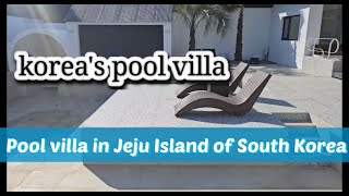 Pool villa in Jeju Island of South Korea