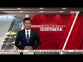 4 DISEMBER 2022 - BERITA PAGI SARAWAK