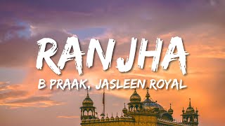 Ranjha (Lyrics) | Shershaah | Sidharth–Kiara | B Praak | Jasleen Royal | Romy |
