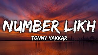 Number Likh - Tony Kakkar || Lyrics || Lyrical Video