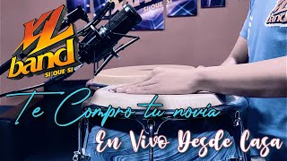 TE COMPRO TU NOVIA - XL Band - En Vivo Desde Casa