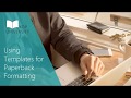 Using Templates for Paperback Formatting Using Templates for Paperback Formatting