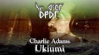 Charlie Adams: Ukiumi