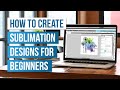 🔥 How to Create Sublimation Designs for Beginners