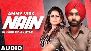 Nain (Full Audio) | Ammy Virk | Gurlez Akhtar | Latest Punjabi Songs 2020 | Speed Records
