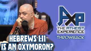 Hebrews 11:1 Is An Oxymoron? | The Atheist Experience: Throwback