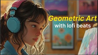 Geometric Art with lofi beats