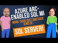 Azure Arc-enabled SQL MI – More than just another kind of SQL Server