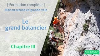 LE GRAND BALANCIER - Aide au second en grand voie - Ch3 | Formation complète