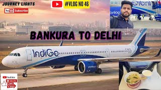 Bankura To Delhi || indigo || Airbus A321 Neo || Flight Journey || Travel Vlog || 2023 #bankura