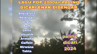 LAGU POP 2000an PALING DICARI ENAK DIDENGAR