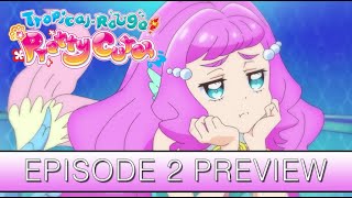 Tropical-Rouge! Pretty Cure | Official Ep. 2 Preview | Manatsu and Laura! What's More Important?